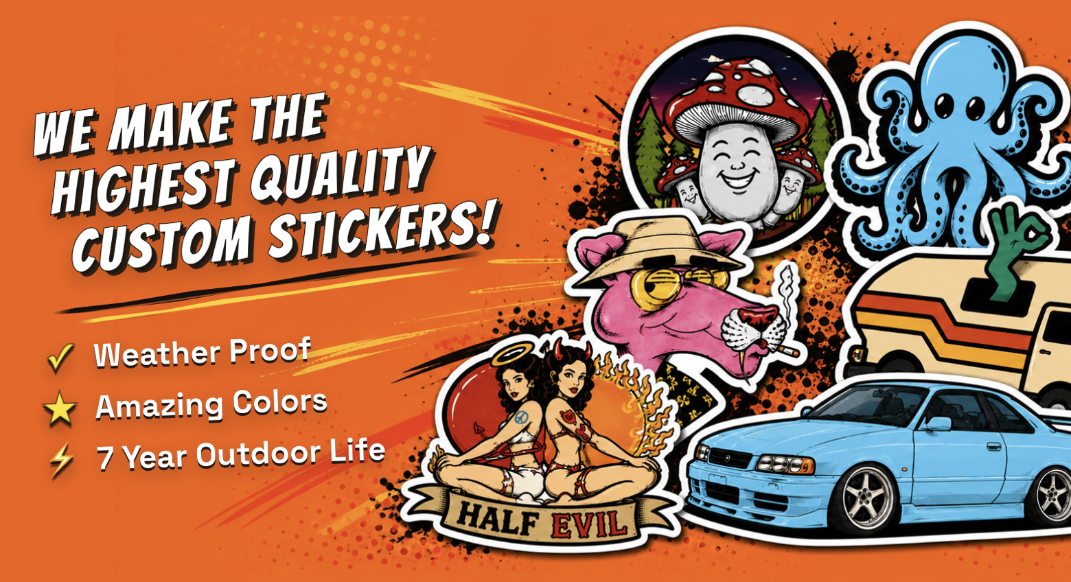 We make the highest quality custom stickers